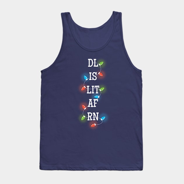 DL IS LIT AF RN Holiday Tank Top by Heyday Threads